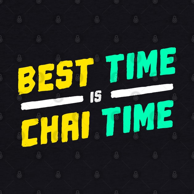 BEST TIME IS CHAI TIME by Printnation